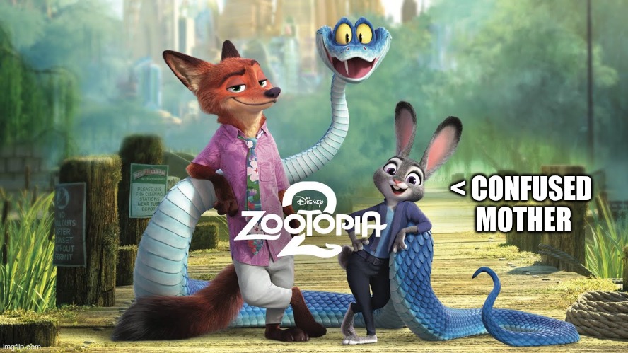 Confused mother | < CONFUSED 
MOTHER | image tagged in zootopia 2 | made w/ Imgflip meme maker