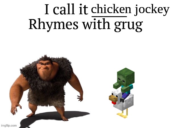 chicken jockey | image tagged in i call it ____ right font | made w/ Imgflip meme maker