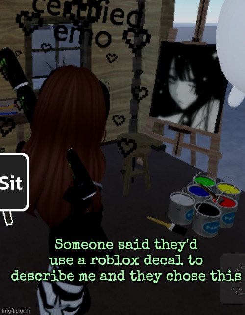 Someone said they'd use a roblox decal to describe me and they chose this | made w/ Imgflip meme maker