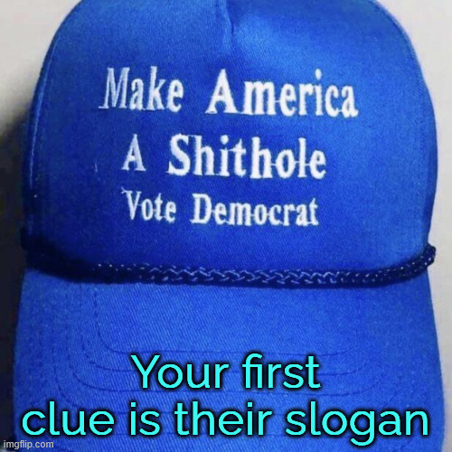 Your first clue is their slogan | made w/ Imgflip meme maker