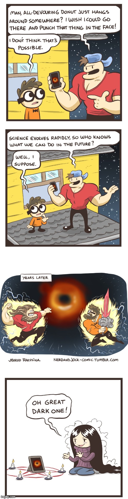 image tagged in nerd,jock,black hole,battle,olga,ritual | made w/ Imgflip meme maker