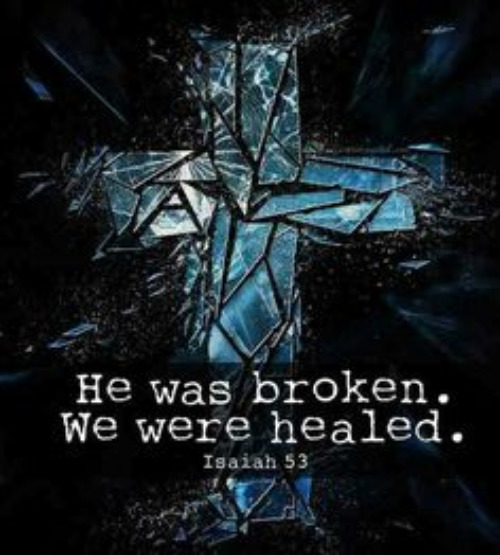 He Was Broken | image tagged in jesus christ,the bible,christian,christianity,bible verse,truth | made w/ Imgflip meme maker