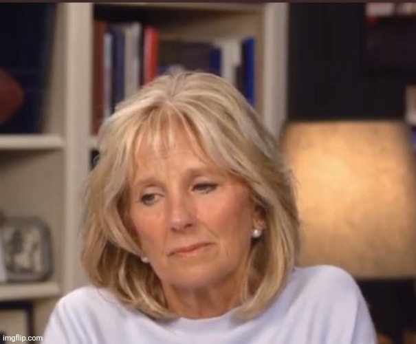Jill Biden meme | image tagged in jill biden meme | made w/ Imgflip meme maker