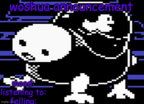 made for woshua | image tagged in woshua announcement | made w/ Imgflip meme maker