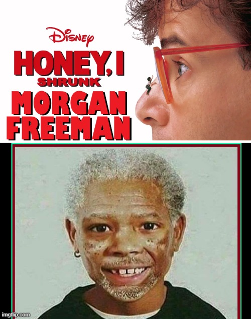 Actually. he made him younger!!!! | image tagged in vince vance,young,morgan freeman,memes,honey i shrunk the kids,time machine | made w/ Imgflip meme maker