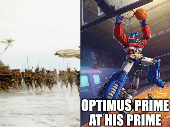 Opahp | OPTIMUS PRIME
AT HIS PRIME | image tagged in memes | made w/ Imgflip meme maker