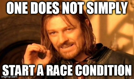 One Does Not Simply | ONE DOES NOT SIMPLY START A RACE CONDITION | image tagged in memes,one does not simply | made w/ Imgflip meme maker