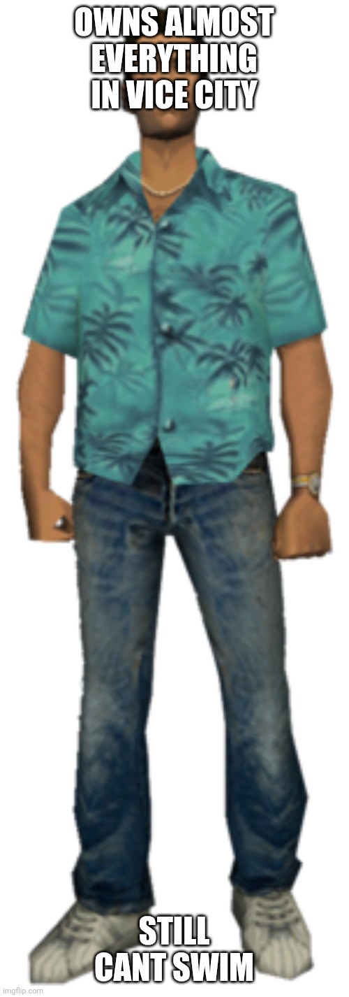 Tommy Vercetti sticker | OWNS ALMOST EVERYTHING IN VICE CITY STILL CANT SWIM | image tagged in tommy vercetti sticker | made w/ Imgflip meme maker