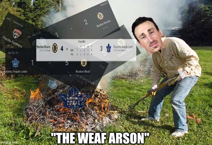 Brandon Marchand meme | "THE WEAF ARSON" | image tagged in memes,toronto maple leafs,nhl,hockey,ice hockey,sports | made w/ Imgflip meme maker