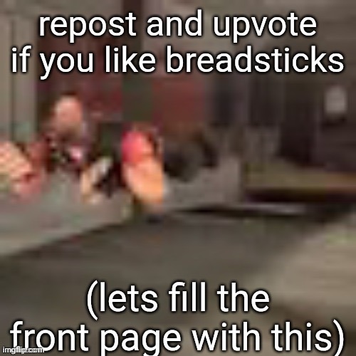 Especially the cheesy garlic bread from little Caesars | made w/ Imgflip meme maker