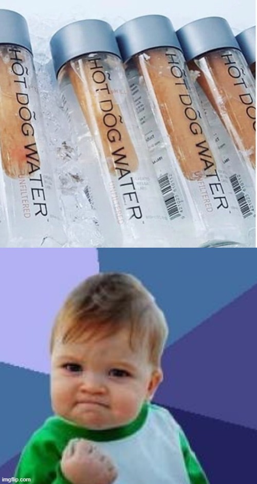 hot dog water | image tagged in memes,success kid,hot dog | made w/ Imgflip meme maker