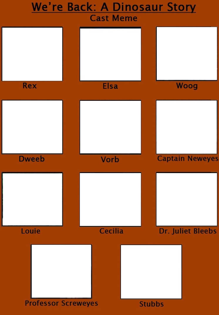 We're Back! A Dinosaur Story Cast Meme Blank Meme Template