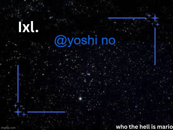 Ixl temp | @yoshi no | image tagged in ixl temp | made w/ Imgflip meme maker