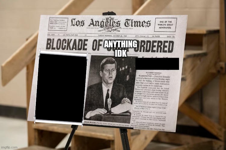 news | ANYTHING IDK | image tagged in news | made w/ Imgflip meme maker