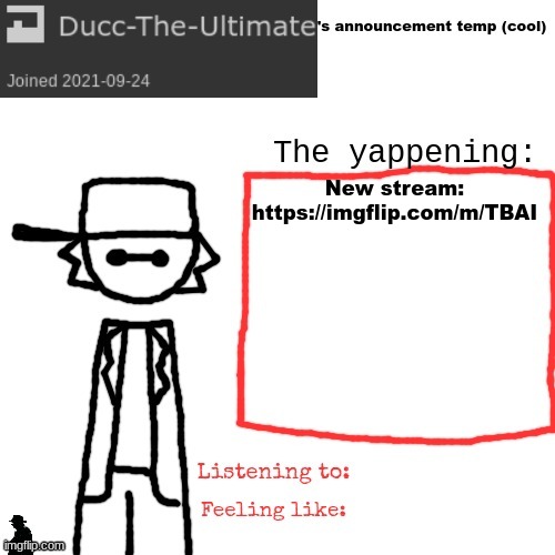 This is where i'll document game development. | New stream: https://imgflip.com/m/TBAI | image tagged in ducc-the-ultimate's announcement temp cool | made w/ Imgflip meme maker