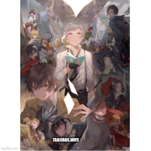 repost but add yourself | TANJIROS.WIFE | image tagged in bsd,fyodor | made w/ Imgflip meme maker
