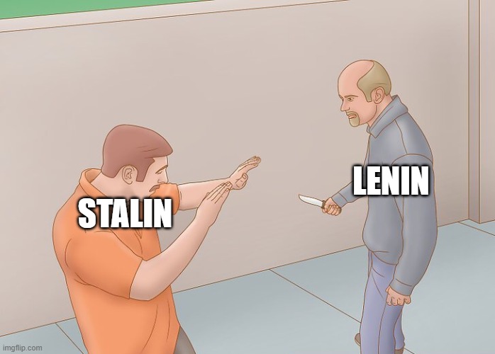 the lookalikes (I obviously hate communism) (not political) | LENIN; STALIN | image tagged in wikihow defend against knife,lenin,stalin,communism | made w/ Imgflip meme maker