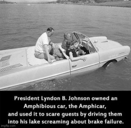 True Story | image tagged in johnson amphicar meme | made w/ Imgflip meme maker