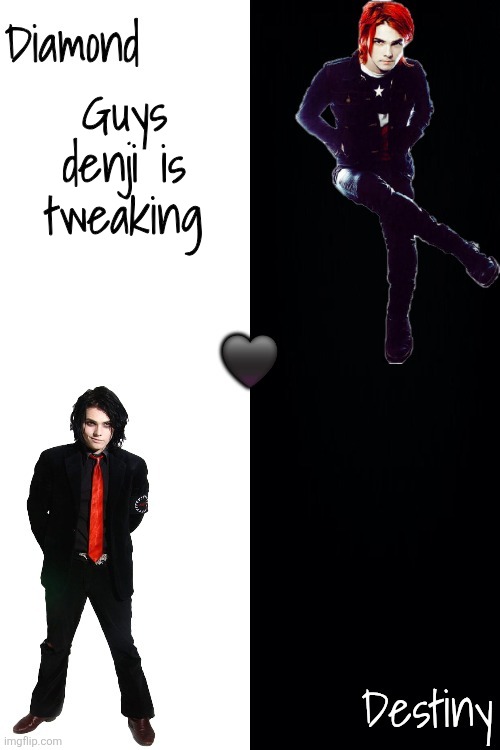 Diamond and Destiny shared announcement template <3 | Guys denji is tweaking | image tagged in diamond and destiny shared announcement template 3 | made w/ Imgflip meme maker