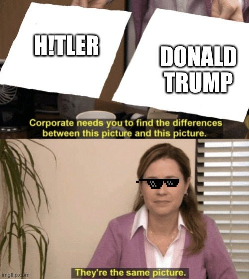 1945 | DONALD TRUMP; H!TLER | image tagged in corporate needs you to find the differences | made w/ Imgflip meme maker