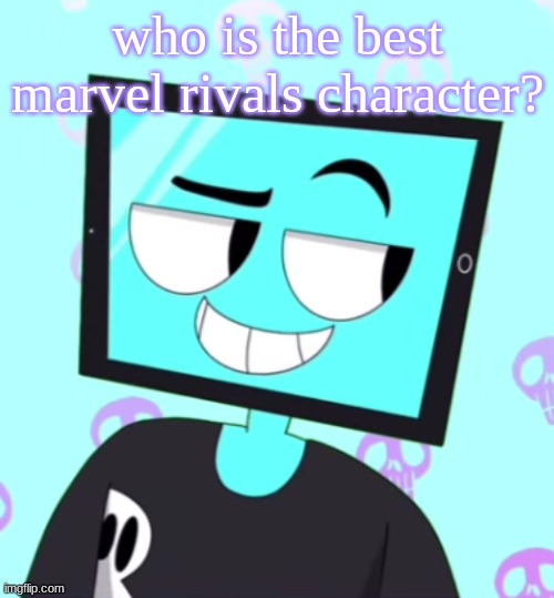 IcyXD Smirking template | who is the best marvel rivals character? | image tagged in icyxd smirking template | made w/ Imgflip meme maker