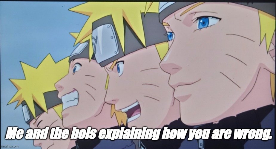 Me and the bois | Me and the bois explaining how you are wrong. | image tagged in ma and the bois,new template | made w/ Imgflip meme maker