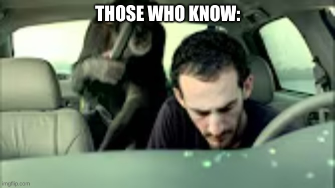 Those who know: | THOSE WHO KNOW: | image tagged in monkey,trunks,ads | made w/ Imgflip meme maker