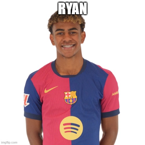 THOSE WHO KNOW !!! | RYAN | image tagged in lamine yamal fc barcelona espa a | made w/ Imgflip meme maker