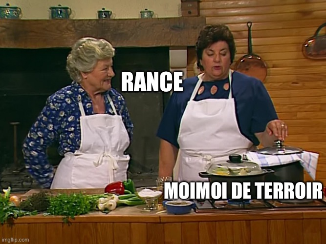 Moimoi de terroir | RANCE; MOIMOI DE TERROIR | image tagged in france | made w/ Imgflip meme maker