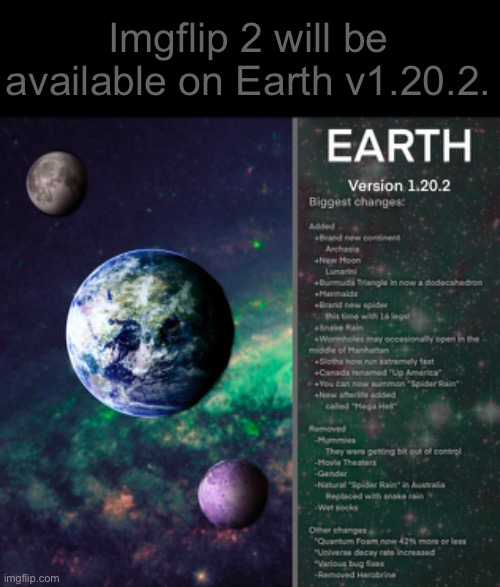 Imgflip 2 will be available on Earth v1.20.2. | made w/ Imgflip meme maker