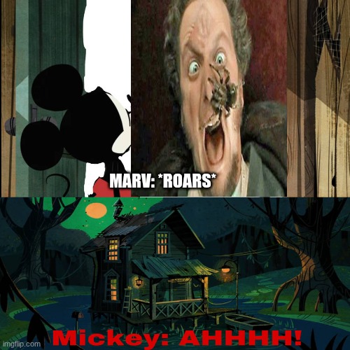 Mickey is afraid of Marv Scream | MARV: *ROARS* | image tagged in mickey mouse,marv scream,home alone | made w/ Imgflip meme maker