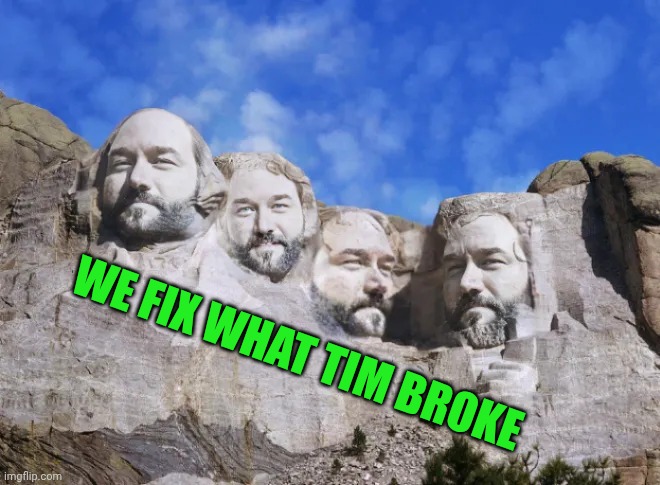 We got your back | WE FIX WHAT TIM BROKE | image tagged in al borland - tool time | made w/ Imgflip meme maker