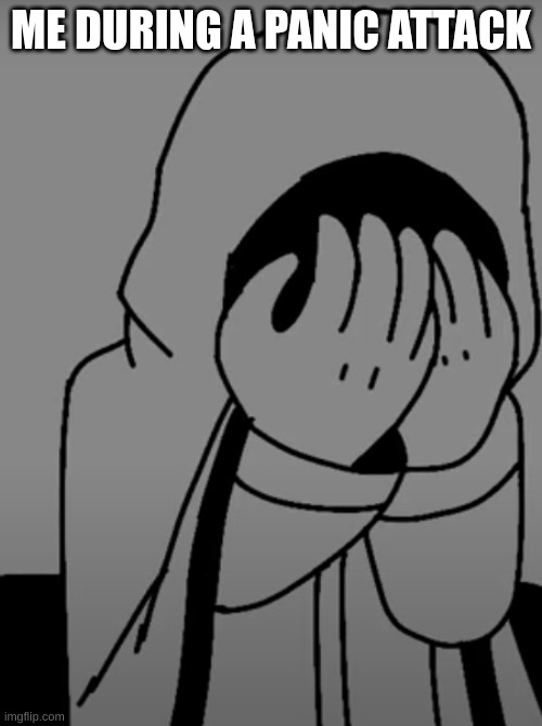 ... | ME DURING A PANIC ATTACK | image tagged in sprunki,jevin | made w/ Imgflip meme maker