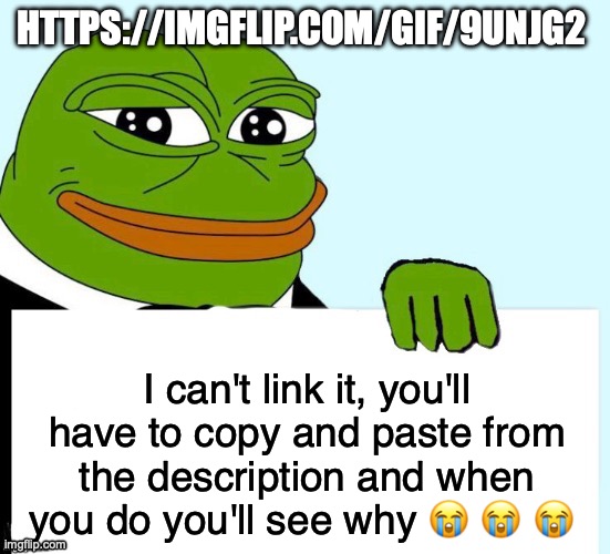 Smirking Data Frog | HTTPS://IMGFLIP.COM/GIF/9UNJG2; I can't link it, you'll have to copy and paste from the description and when you do you'll see why 😭 😭 😭 | image tagged in smirking data frog | made w/ Imgflip meme maker