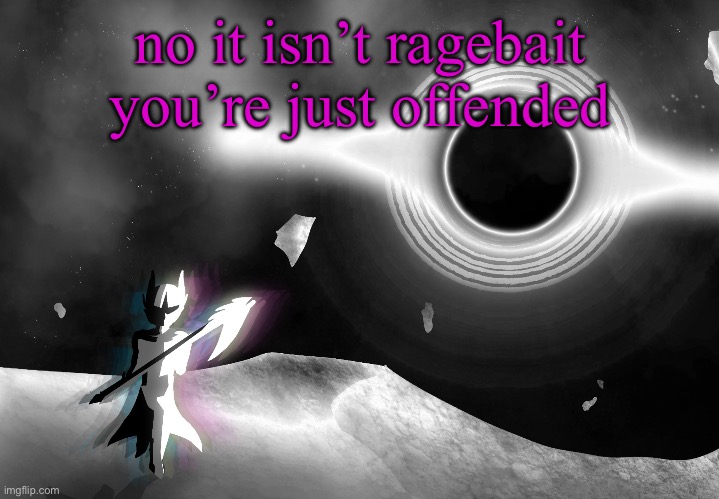 nova | no it isn’t ragebait you’re just offended | image tagged in nova | made w/ Imgflip meme maker