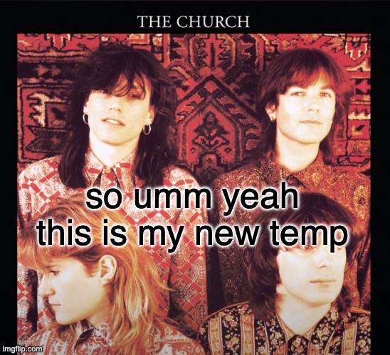 The Church | so umm yeah this is my new temp | image tagged in the church | made w/ Imgflip meme maker