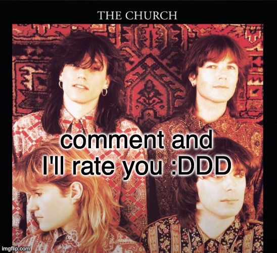 The Church | comment and I'll rate you :DDD | image tagged in the church | made w/ Imgflip meme maker