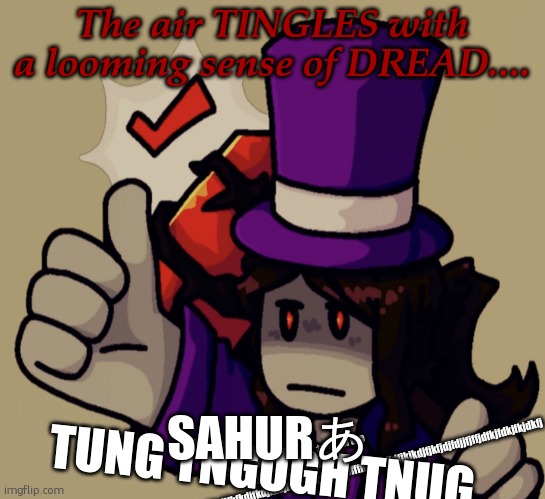 гтвлдвамжммдьくけくすてwhooper | The air TINGLES with a looming sense of DREAD.... Hiiiiiiiiiiiiiiiiiiii にーはお ひ in the hole smegma hjabds sknsjskdjdjdjdjdjdjdjddjjdjddkfjdkfjfkdjfkfkdjfkdjfkdjfkflfksjjdjdjkffffffffffjdkffdfjkjkdjfjkfjdjfdjjfjffjdfkjfdkjfkjdkfj; SAHURあ; TUNG TNGUGH TNUG | image tagged in mach | made w/ Imgflip meme maker