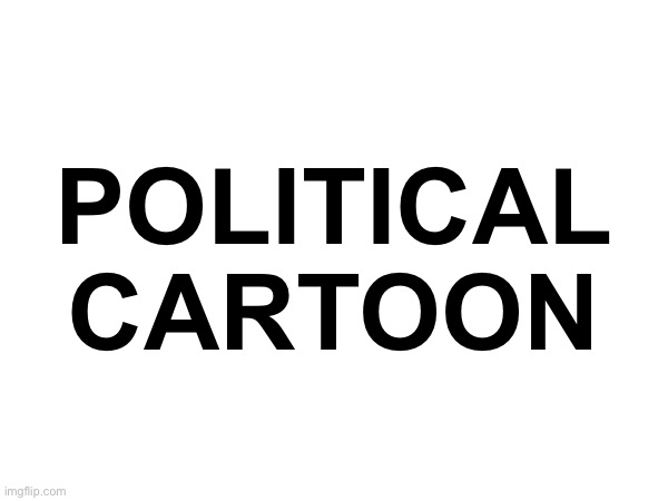 AVERAGE POST MADE BY MANTICORE OR WHATEVER | POLITICAL CARTOON | made w/ Imgflip meme maker