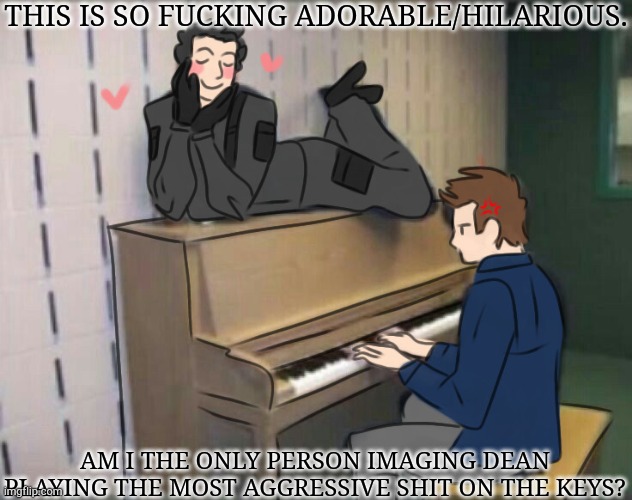 I WANNA MAKE THIS A TEMP SO BAD!!!! I WANNA MAKE IT A TEMP!!!!! AHHH!!!! | THIS IS SO FUCKING ADORABLE/HILARIOUS. AM I THE ONLY PERSON IMAGING DEAN PLAYING THE MOST AGGRESSIVE SHIT ON THE KEYS? | image tagged in supernatural,fanart,dean winchester,sketch,gay rights,awesomeness | made w/ Imgflip meme maker