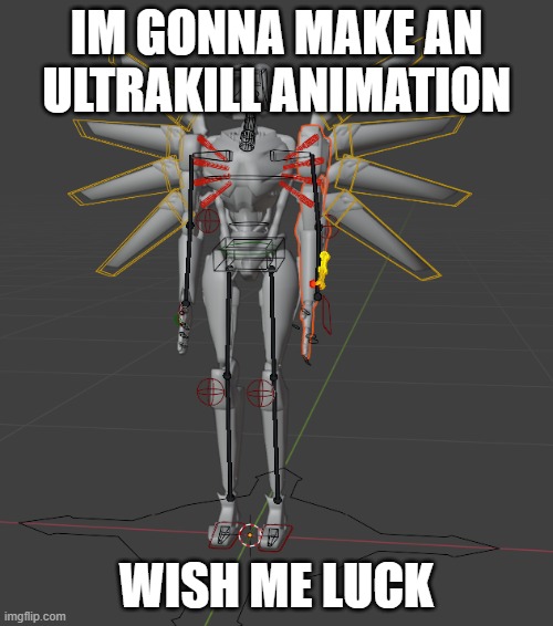 oh boi | IM GONNA MAKE AN ULTRAKILL ANIMATION; WISH ME LUCK | made w/ Imgflip meme maker