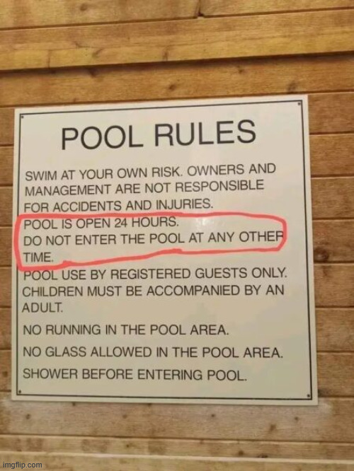 No entry any other time | image tagged in you had one job,pool hours | made w/ Imgflip meme maker