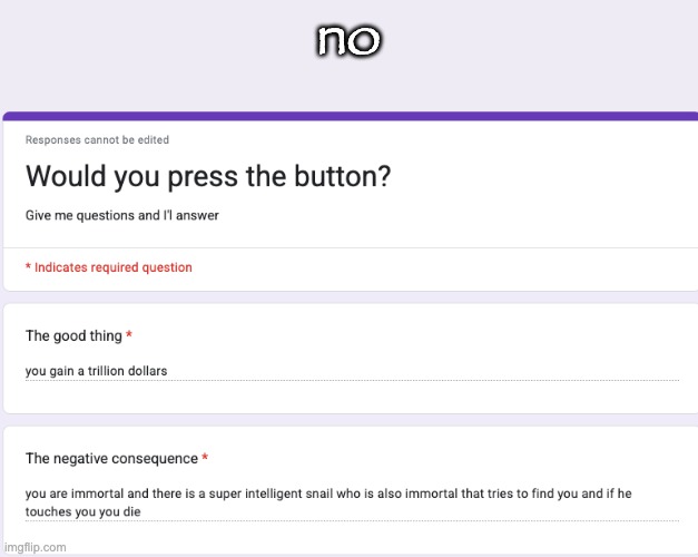 no | made w/ Imgflip meme maker