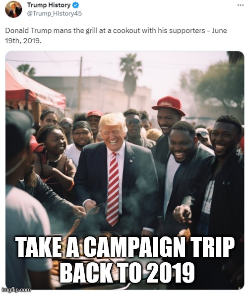 TAKE A CAMPAIGN TRIP 
BACK TO 2019 | made w/ Imgflip meme maker