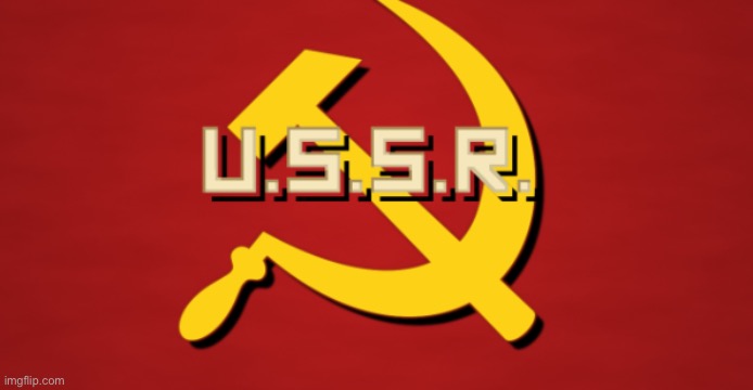 USSR | image tagged in ussr | made w/ Imgflip meme maker