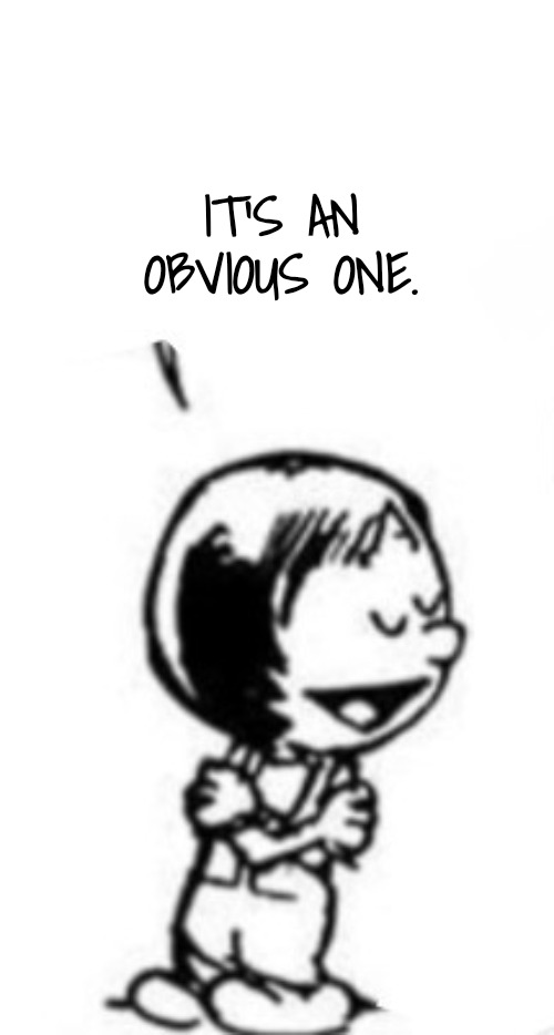 Susie commentary | IT'S AN OBVIOUS ONE. | image tagged in susie commentary | made w/ Imgflip meme maker