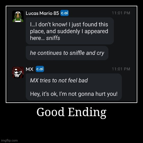 Good Ending | | image tagged in funny,demotivationals | made w/ Imgflip demotivational maker