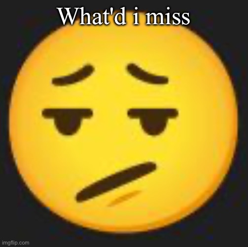 disappointment. | What'd i miss | image tagged in disappointment | made w/ Imgflip meme maker
