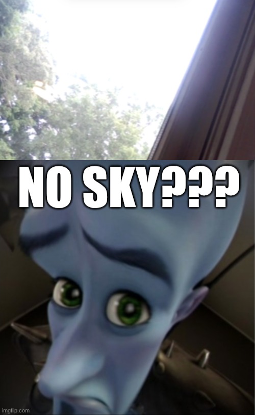 my sky is buffering | made w/ Imgflip meme maker