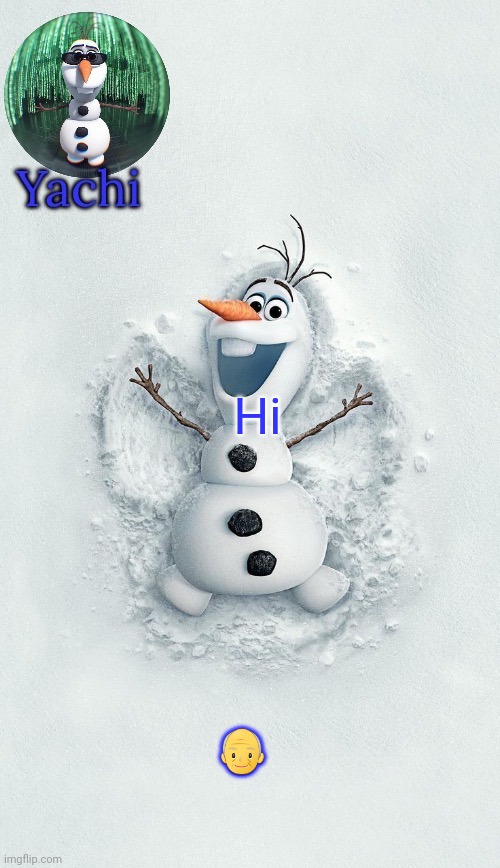 Yachis oalf temp (ty corpse) | Hi; 👴 | image tagged in yachis oalf temp ty corpse | made w/ Imgflip meme maker